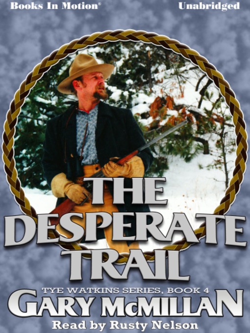 Title details for The Desperate Trail by Gary McMillan - Available